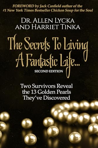 Stock image for The Secrets to Living a Fantastic Life: Two Survivors Reveal the 13 Golden Pearls They've Discovered for sale by Better World Books