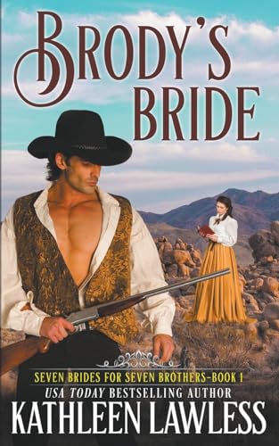 9781989873496: BRODY'S BRIDE: A sweet, Western, second-chance romance full of secrets and betrayal: 1 (Seven Brides for Seven Brothers)
