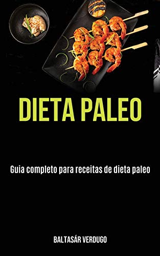 Stock image for Dieta Paleo: Guia completo para receitas de dieta paleo (Portuguese Edition) for sale by Big River Books