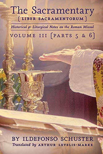 Stock image for The Sacramentary (Liber Sacramentorum): Vol. 3: Historical & Liturgical Notes on the Roman Missal for sale by GF Books, Inc.