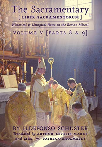Beispielbild fr The Sacramentary (Liber Sacramentorum): Vol. 5: Historical & Liturgical Notes on the Roman Missal zum Verkauf von Books From California