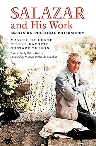 9781989905661: Salazar and His Work: Essays on Political Philosophy