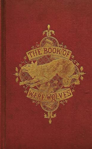 Stock image for The Book of Were-Wolves: A House of Pomegranates Esoteric Edition for sale by GF Books, Inc.