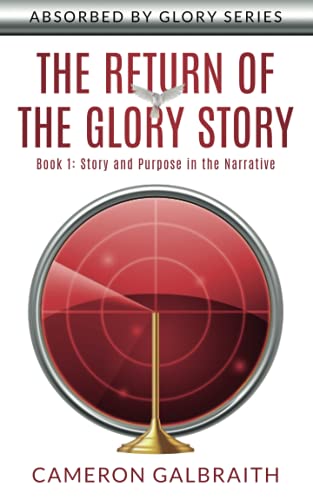 Beispielbild fr The Return of the Glory Story: Story and Purpose in The Narrative zum Verkauf von Books Unplugged