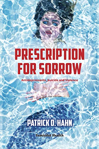 9781989963098: Prescription for Sorrow: Antidepressants, Suicide and Violence