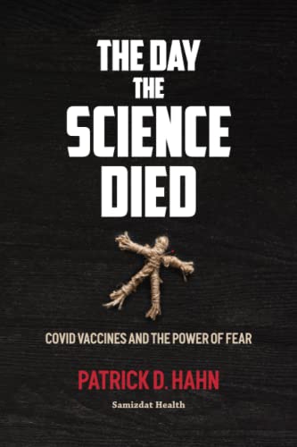Stock image for The Day the Science Died: Covid Vaccines and the Power of Fear for sale by GreatBookPrices