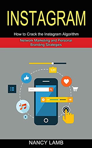 Beispielbild fr Instagram: How to Crack the Instagram Algorithm (Network Marketing and Personal Branding Strategies) zum Verkauf von GreatBookPrices