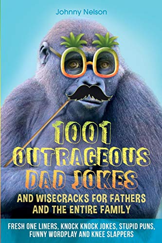 Beispielbild fr 1001 Outrageous Dad Jokes and Wisecracks for Fathers and the entire family zum Verkauf von Buchpark