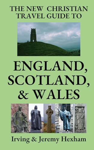 Imagen de archivo de The New Christian Travel Guide to England, Scotland, & Wales (The New Christian Travel Guides) a la venta por GF Books, Inc.
