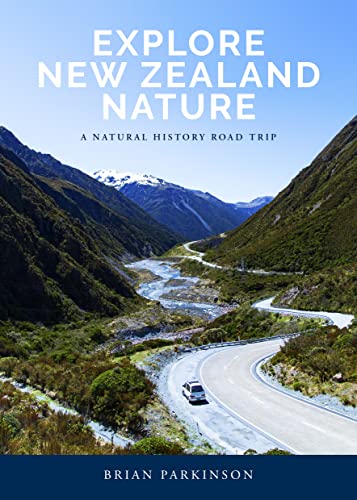 Beispielbild fr Explore New Zealand Nature: A Natural History Road Trip zum Verkauf von Monster Bookshop