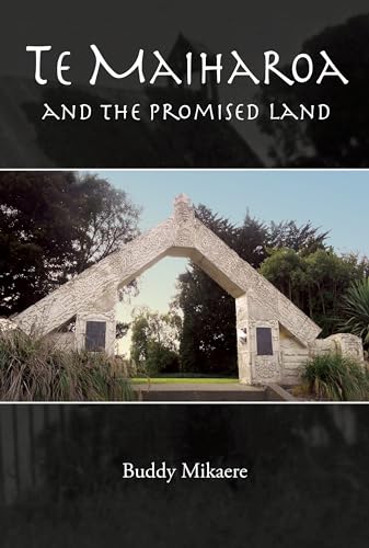 Stock image for Te Maiharoa: and the promised land for sale by Revaluation Books