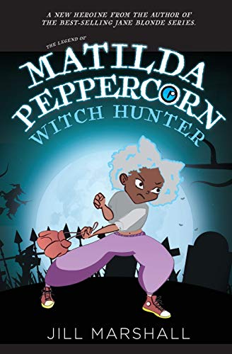 9781990024559: The Legend of Matilda Peppercorn, Witch Hunter: 1
