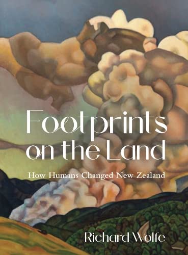 Stock image for Footprints on the Land: How Humans Changed New Zealand for sale by WorldofBooks
