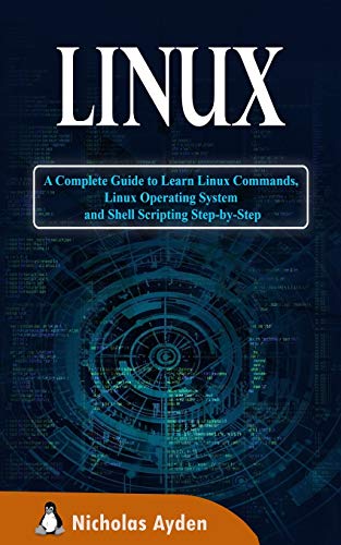 Immagine dell'editore per Linux: A Complete Guide to Learn Linux Commands, Linux Operating System and Shell Scripting Step-by-Step venduto da ThriftBooks-Atlanta
