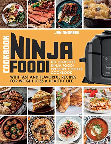 9781990059995: Ninja Foodi Cookbook: The Complete Ninja Foodi Pressure Cooker Cookbook with Fast and Flavorful Recipes for Weight Loss & Healthy Life: The ... Recipes for Weight Loss & Healthy Lif