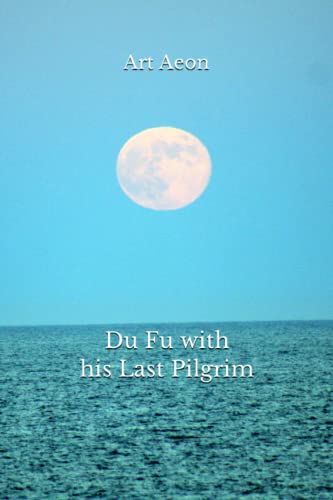Stock image for Du Fu with his Last Pilgrim for sale by Lucky's Textbooks