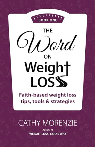 9781990078101: The Word on Weight Loss: Faith-Based Weight Loss Tips, Tools and Strategies (by the author of Weight Loss, God's Way)