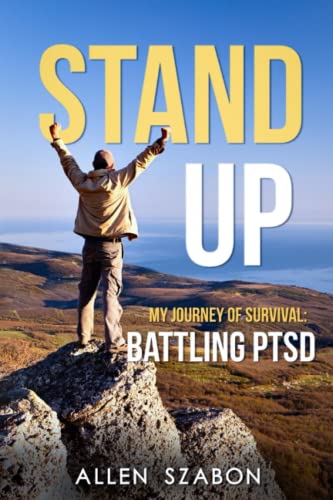 Stock image for Stand Up!: My Journey Of Survival: Battling PTSD for sale by Book Deals