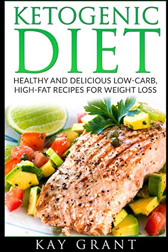 Beispielbild fr Ketogenic Diet: Healthy and Delicious Low-Carb, High-Fat Recipes for Weight Loss zum Verkauf von Lucky's Textbooks