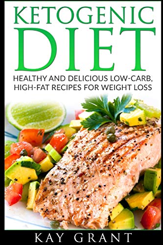 Imagen de archivo de Ketogenic Diet: Healthy and Delicious Low-Carb, High-Fat Recipes for Weight Loss a la venta por GreatBookPrices