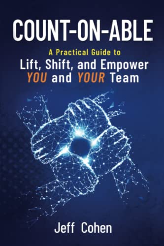 Stock image for Count-On-Able: A Practical Guide to Lift, Shift and Empower You and Your Team for sale by GF Books, Inc.