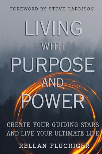 Stock image for Living With Purpose and Power: Create Your Guiding Stars and Live Your Ultimate life for sale by Books Unplugged
