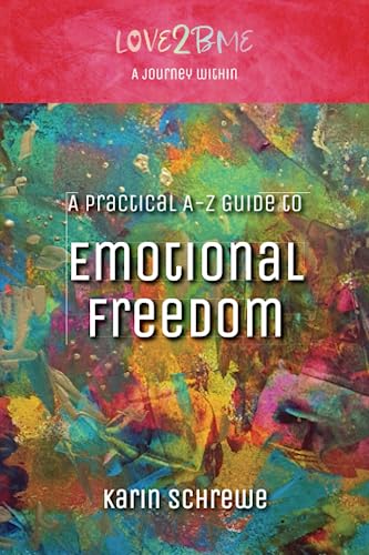 Imagen de archivo de Love2BMe: A Journey Within: A Practical A-Z Guide to Emotional Freedom a la venta por Book Deals