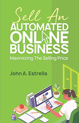Beispielbild fr Sell an Automated Online Business: Maximizing the Selling Price zum Verkauf von Lucky's Textbooks