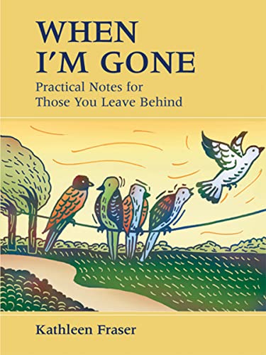 Imagen de archivo de When I'm Gone: Practical Notes for Those You Leave Behind a la venta por HPB Inc.