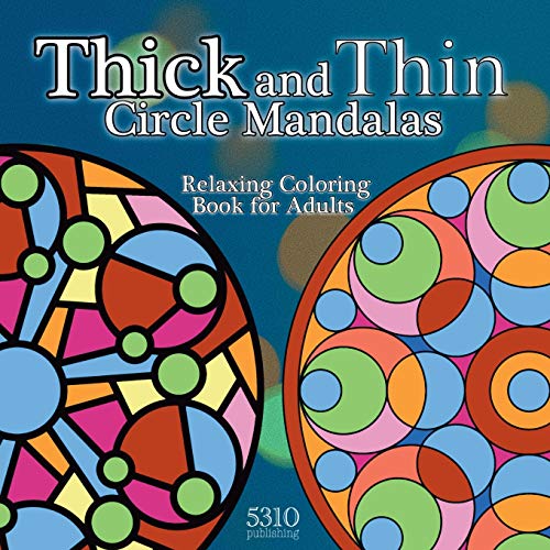 Stock image for Thick and Thin Circle Mandalas: Relaxing Coloring Book for Adults for sale by PlumCircle