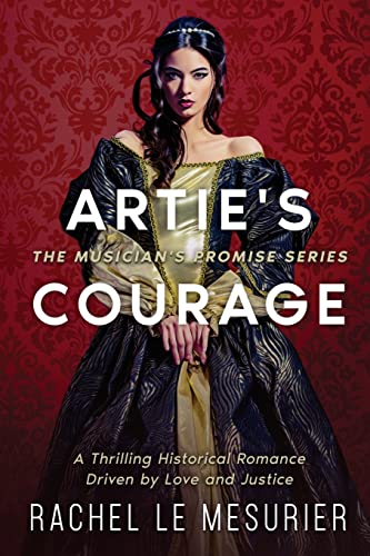 Stock image for Artie's Courage: A Thrilling Historical Romance Driven by Love and Justice (1) (The Musician's Promise) for sale by WorldofBooks