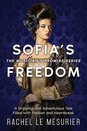 Imagen de archivo de Sofia's Freedom: A Gripping and Adventurous Tale Filled with Passion and Heartbreak a la venta por ThriftBooks-Atlanta