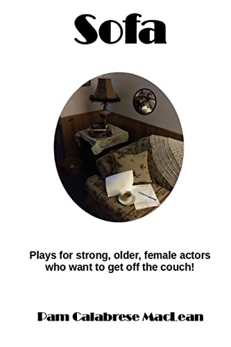 Imagen de archivo de Sofa: Plays for strong, older, female characters who want to get off the couch! a la venta por GreatBookPrices