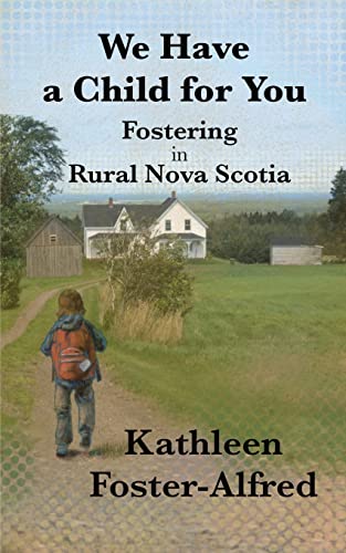 Stock image for We Have a Child for You: Fostering in rural Nova Scotia for sale by GreatBookPrices