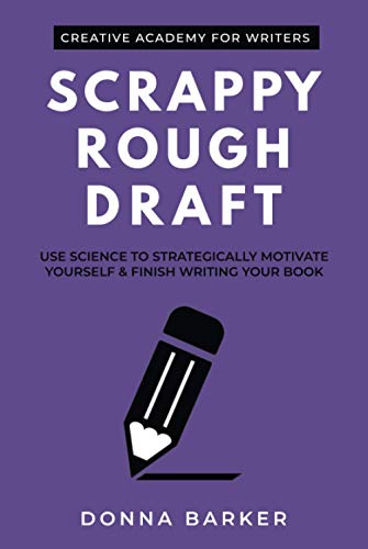 Stock image for Scrappy Rough Draft: Use science to strategically motivate yourself & finish writing your book (Creative Academy Guides for Writers, Band 1) for sale by Buchpark