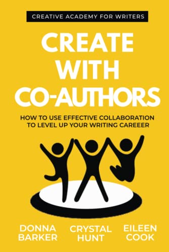Stock image for Create With Co-Authors: How to use effective collaboration to level up your writing career (Creative Academy Guides for Writers) for sale by Books Unplugged