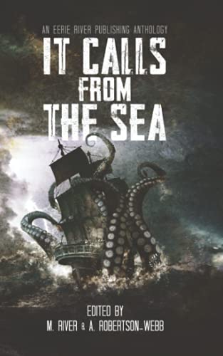9781990245190: It Calls From the Sea: An Anthology of Terror on the Deep Blue Sea