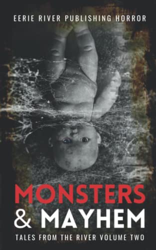 Beispielbild fr Monsters and Mayhem: Twenty-Four Sinister tales of Monsters, Aliens and Cryptids (Tales from the River) zum Verkauf von Books Unplugged
