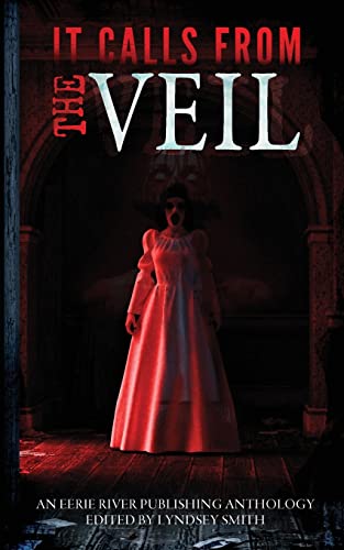 Beispielbild fr It Calls From the Veil: Anthology of Paranormal Horror zum Verkauf von GF Books, Inc.