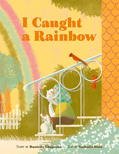 Stock image for I Caught a Rainbow: A Picture Book for sale by Bookoutlet1