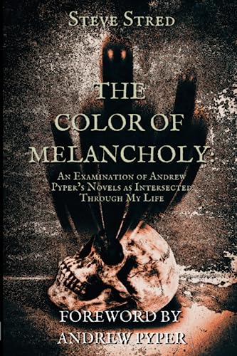 9781990260278: The Color of Melancholy: An Examination of Andrew Pyper’s Novels as Intersected Through My Life