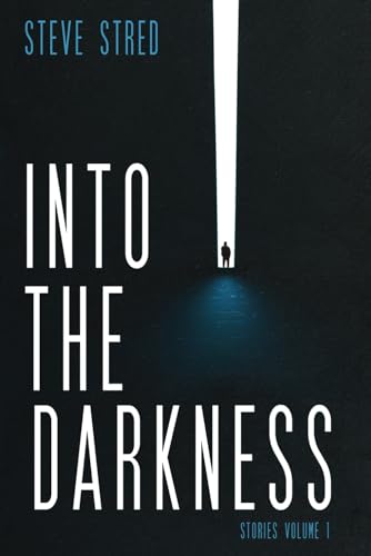 Imagen de archivo de Into the Darkness: Stories Volume 1 a la venta por Books Unplugged