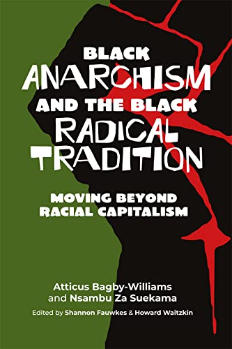 9781990263323: Black anarchism and the Black radical tradition: Moving beyond racial capitalism