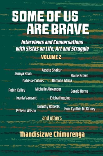 Stock image for Some of us are brave (Vol 2): Interviews and Conversations With Sistas on Life, Art and Struggle, 2003-2016 for sale by California Books