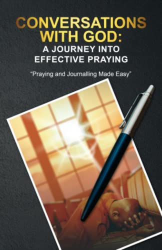 Stock image for Conversations With God: A Journey Into Effective Praying: Praying And Journalling Made Easy for sale by GF Books, Inc.