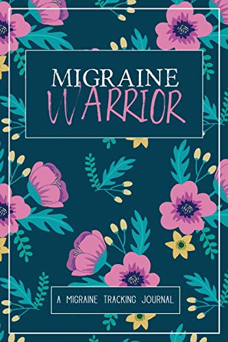 Imagen de archivo de Migraine Warrior: A Daily Tracking Journal For Migraines and Chronic Headaches (Trigger Identification + Relief Log) a la venta por -OnTimeBooks-