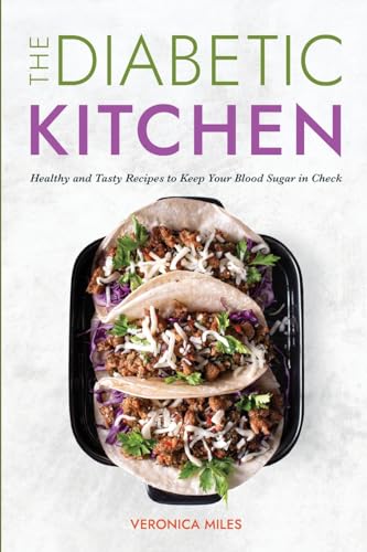 Imagen de archivo de The Diabetic Kitchen: Healthy and Tasty Recipes to Keep Your Blood Sugar in Check (The Mediterranean Refresh Diet) a la venta por Big River Books