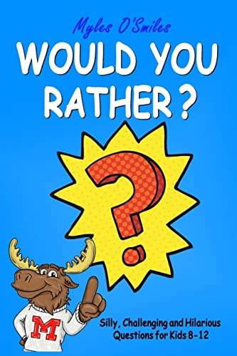 Stock image for Would You Rather? Silly, Challenging and Hilarious Questions For Kids 8-12 for sale by GreatBookPrices