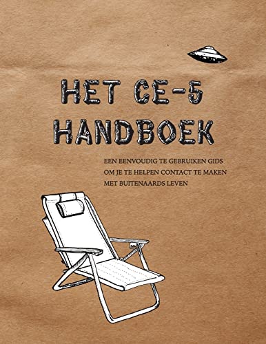 Stock image for Het Ce-5 Handboek: Een eenvoudig te gebruiken gids om je te helpen contact te maken met buitenaards leven (Dutch Edition) for sale by Lucky's Textbooks