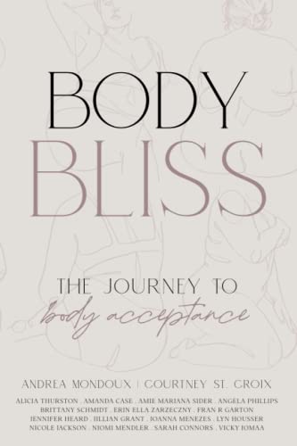 Beispielbild fr Body Bliss: The Journey to Body Acceptance zum Verkauf von GF Books, Inc.